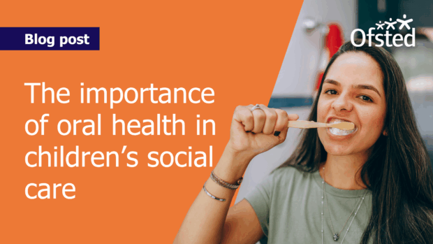 Text reads: 'Blog post - The importance of oral health in children’s social care'. Next to the text is a photo of a teenager brushing her teeth.